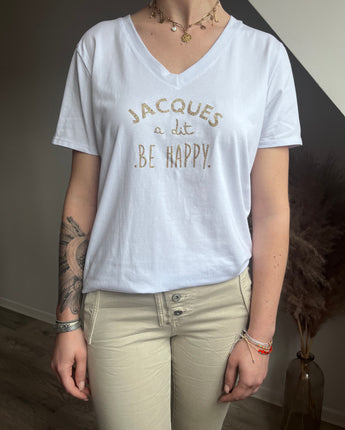 teeshirt blanc pour femme manches courtes inscription humour et tendance Jacques à dit Be happy